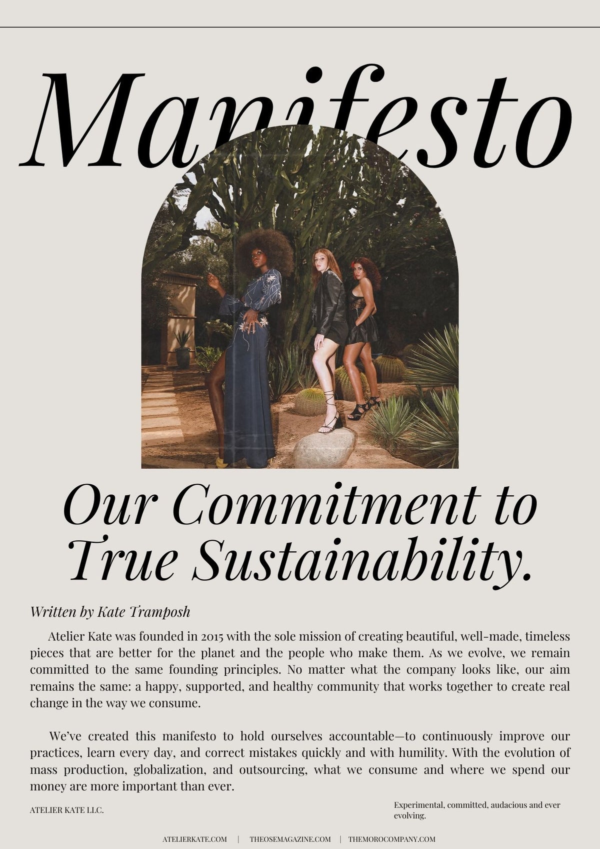 Atelier Kate, founded in 2015, promotes timeless, high-quality products that prioritizes sustainability, ethical production, & environmental responsibility. Committed to a happy, supported, and healthy community, Atelier Kate improves its practices to ensure transparency, accountability, and industry change. In an era of mass production and globalization, conscious consumption matters more than ever. Atelier Kate’s manifesto reflects its mission to create impact by learning, evolving, & correcting mistakes.